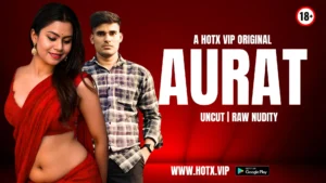 Aurat 2025 Hindi Uncut Hot Short Film – Hotx Vip