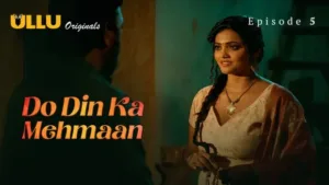 Do Din Ka Mehmaan Ullu Web Series Part 2 E05