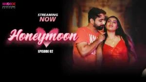 Honeymoon Moodx Uncut Hindi Web Series E2 2024