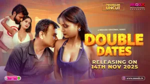 Double Date Moodx Uncut Hindi Hot Web Series 2025