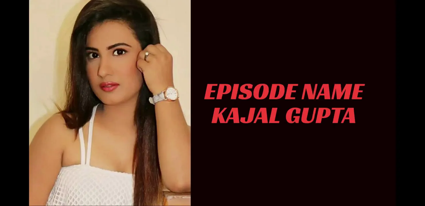 Kajal Gupta UNCUT HotHit Hot Web Series