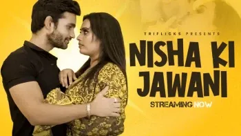 Nisha Ki Jawani Triflicks Uncut Hindi Hot Web Series  E01