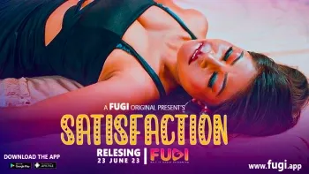 Satisfaction  Fugi Uncut Hindi Hot Web Series