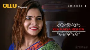 Yeh Kaisa Rishta Ullu Web Series Episode 1