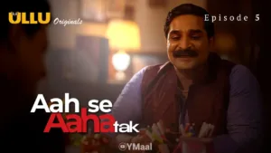 Aah Se Aaha Tak Ullu Web Series Episode 5