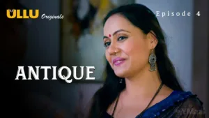 Antique Ullu Web Series Episode 4