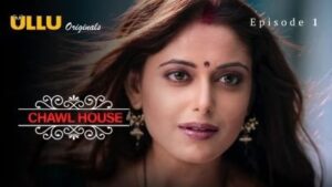 Chawl House Ullu Web Series Episode 1