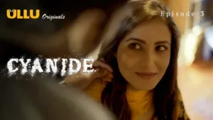 Cyanide Ullu Web Series Episode 3