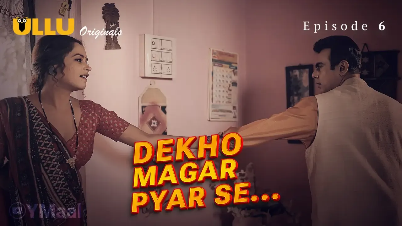 Dekho Magar Pyar Se Ullu Web Series Episode 6