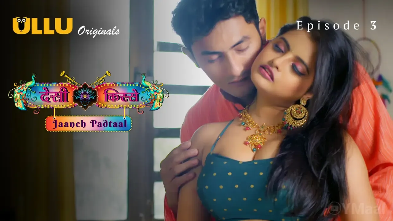 Jaanch Padtaal (Desi Kisse) Ullu Web Series Episode 3