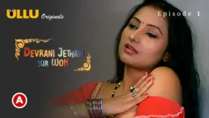 Devrani Jethani Aur Woh Ullu Web Series Episode 1