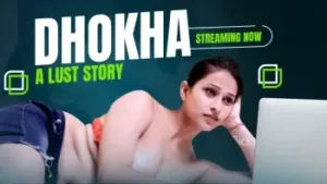 Dhokha : A Lust Story E01 Triflicks Web Series Poster