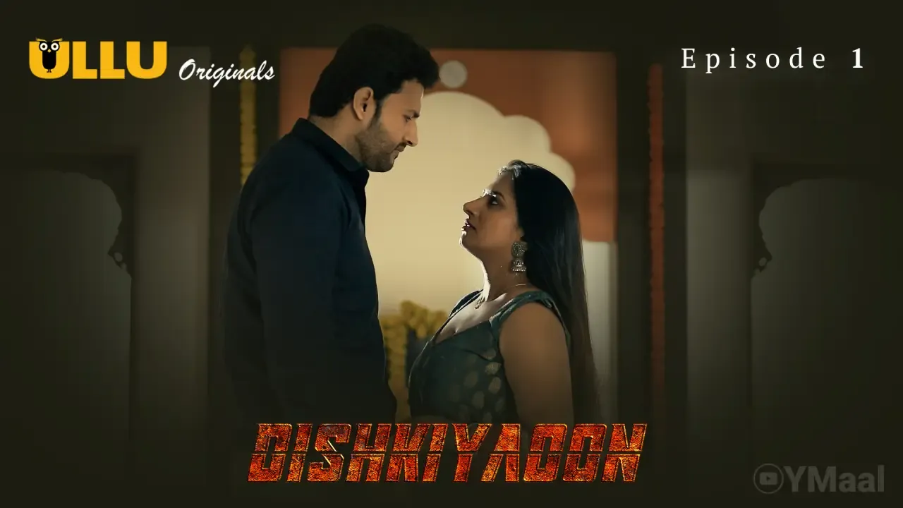 Dishkiyaoon Ullu Web Series Episode 1