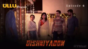 Dishkiyaoon Ullu Web Series Episode 6
