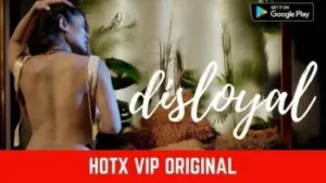 Disloyal HotX Web Series Poster