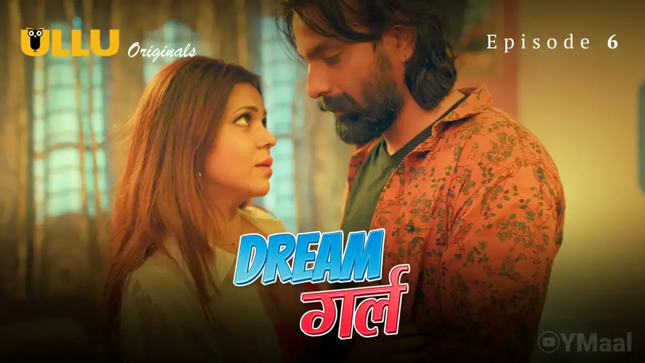 Dream Girl Ullu Web Series Episode 6