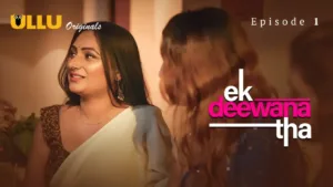 Ek Deewana Tha Ullu Web Series Episode 1