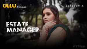 Estate Manager Ullu Web Series Episode 4