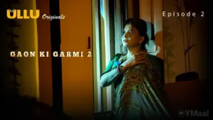 Gaon Ki Garmi 2 Ullu Web Series Episode 2