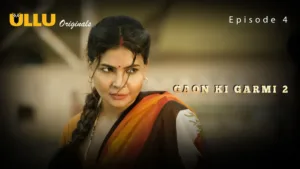Gaon Ki Garmi 2 Ullu Web Series Episode 4