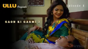 Gaon Ki Garmi 3 Ullu Web Series Episode 1