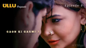 Gaon Ki Garmi 3 Ullu Web Series Episode 5