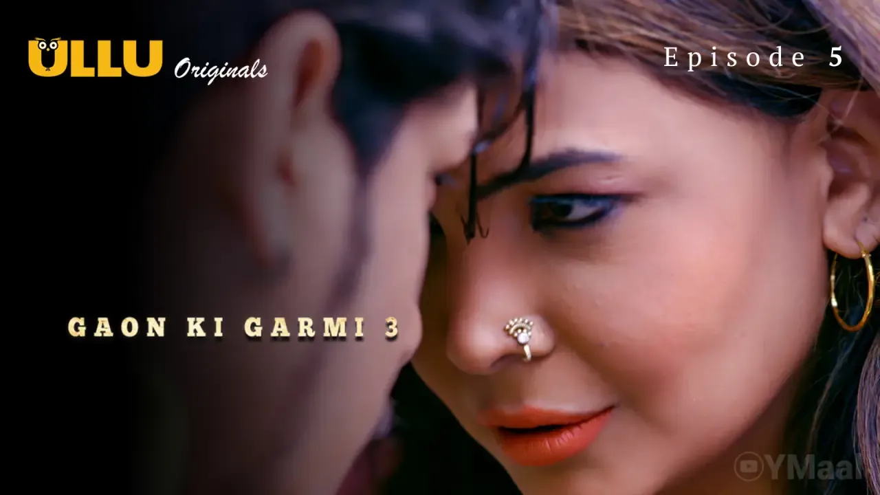 Gaon Ki Garmi 3 Ullu Web Series Episode 5