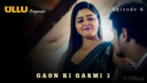 Gaon Ki Garmi 3 Ullu Web Series Episode 6