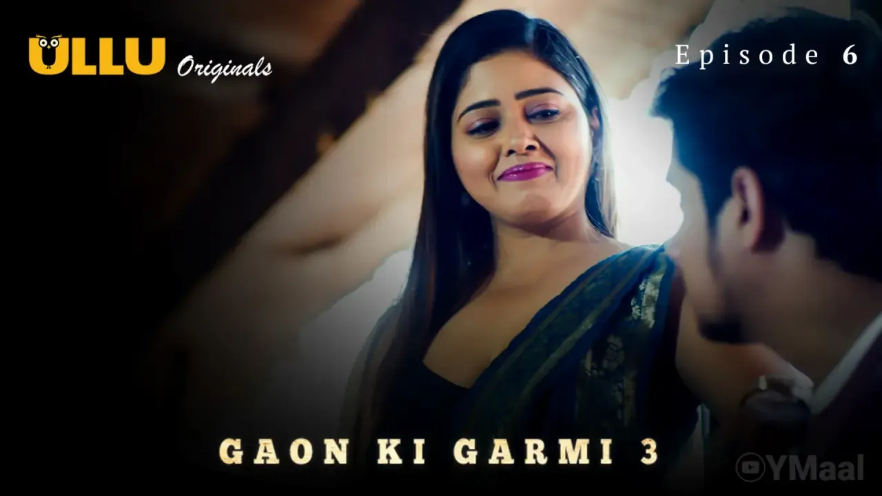 Gaon Ki Garmi 3 Ullu Web Series Episode 6
