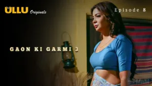 Gaon Ki Garmi 3 Ullu Web Series Episode 8