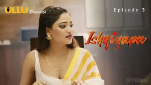 Ishqiyapa Ullu Web Series Episode 3