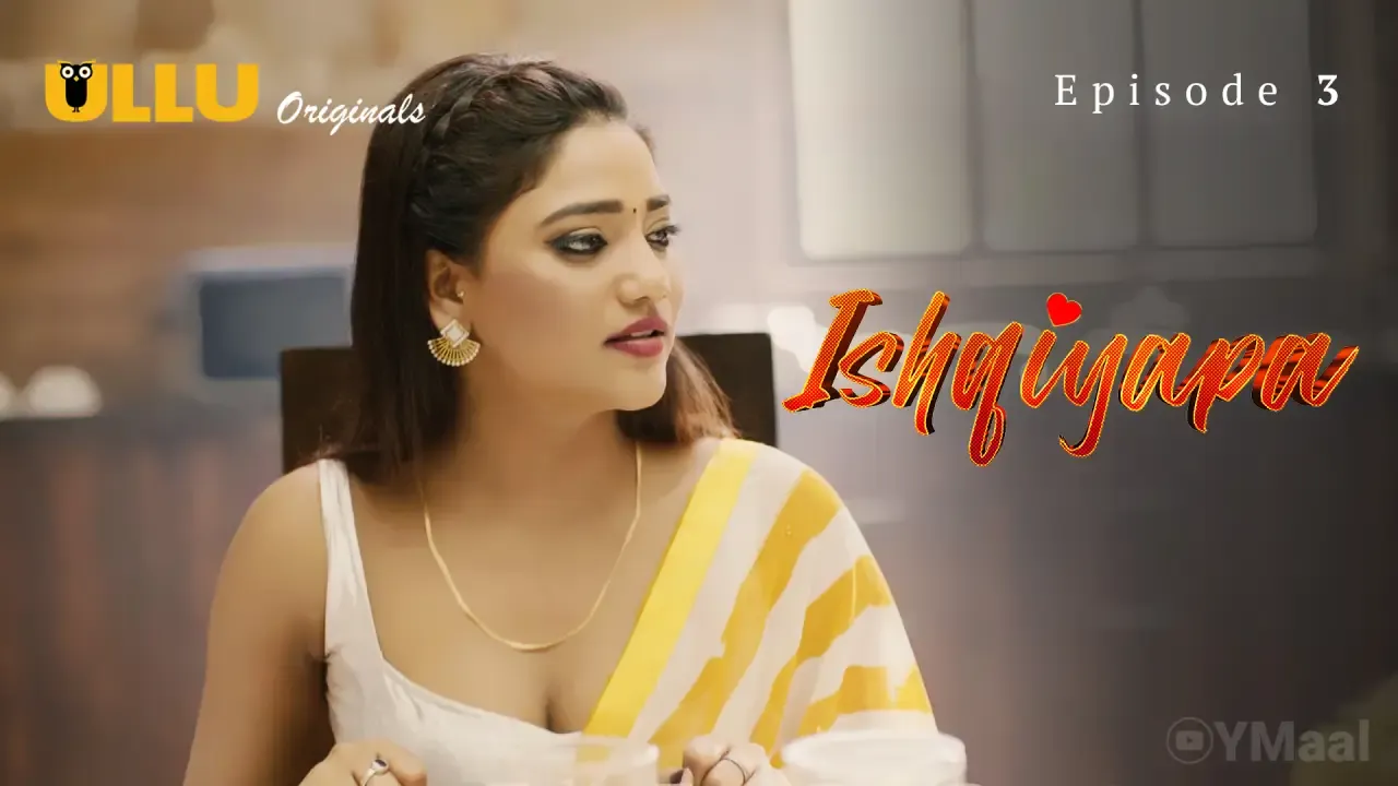Ishqiyapa Ullu Web Series Episode 3