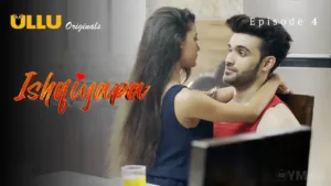 Ishqiyapa Ullu Web Series Episode 4