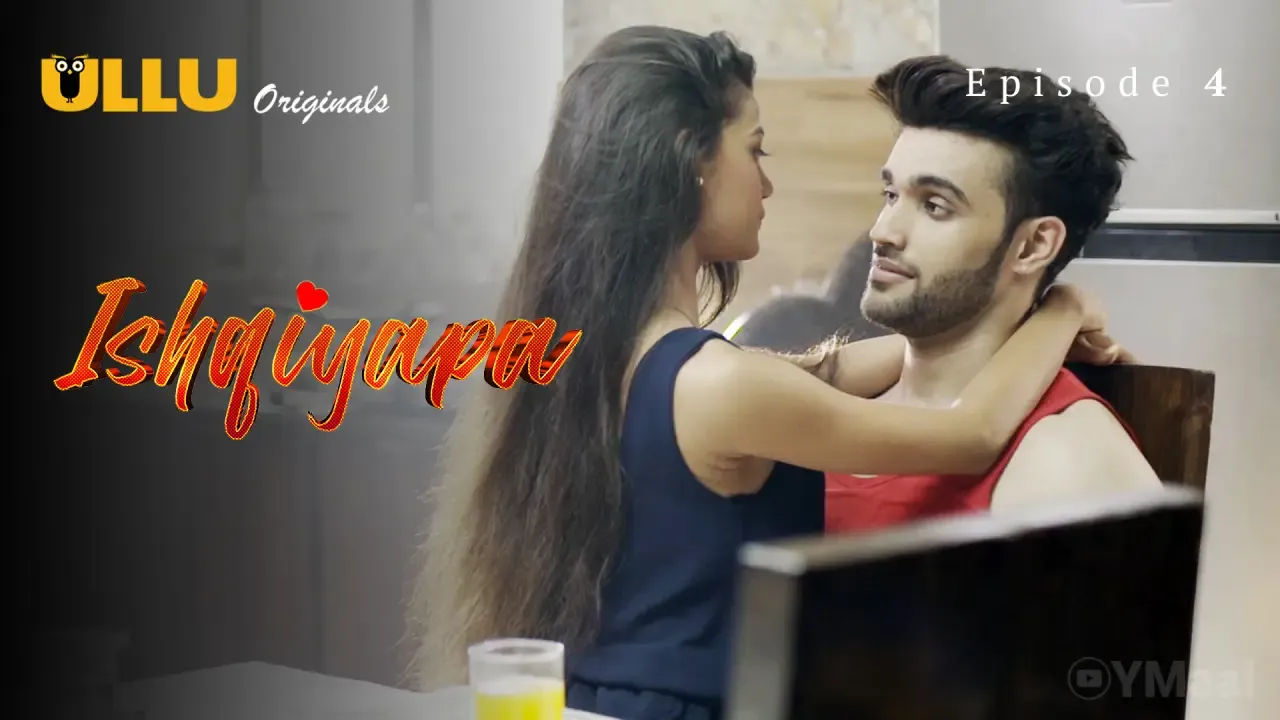 Ishqiyapa Ullu Web Series Episode 4