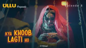 Kya Khoob Lagti Ho Ullu Web Series Episode 1
