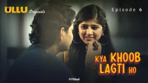 Kya Khoob Lagti Ho Ullu Web Series Episode 6