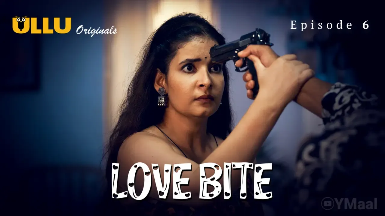 Love Bite Ullu Web Series Episode 6
