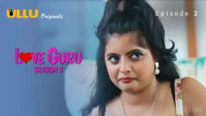 Love Guru 3 Ullu Web Series Episode 2