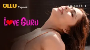 Love Guru Ullu Web Series Episode 1