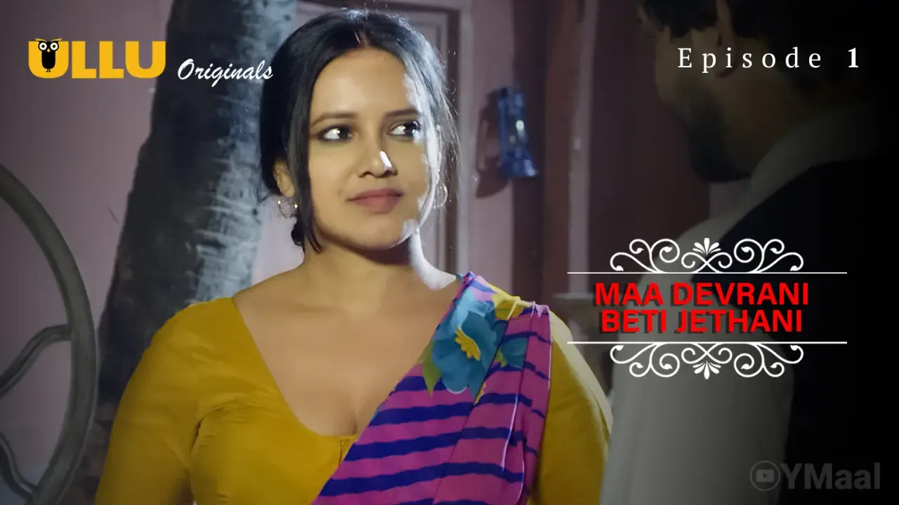 Maa Devrani Beti Jethani Ullu Web Series Episode 1