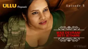 Maa Devrani Beti Jethani Ullu Web Series Episode 3