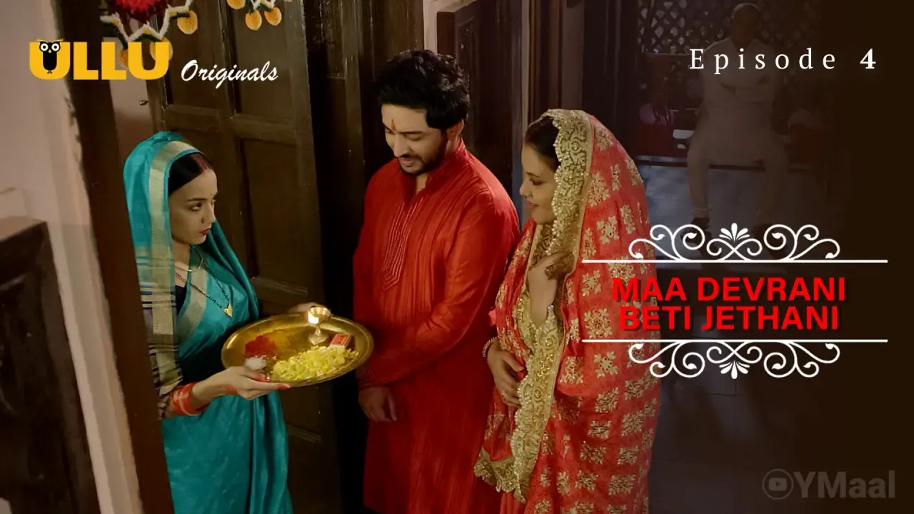 Maa Devrani Beti Jethani Ullu Web Series Episode 4