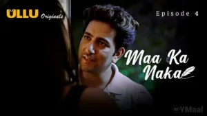 Maa Ka Naka Ullu Web Series Episode 4