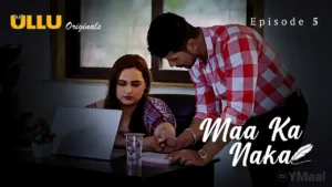 Maa Ka Naka Ullu Web Series Episode 5