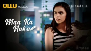 Maa Ka Naka Ullu Web Series Episode 6