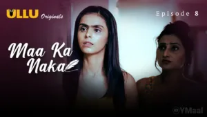 Maa Ka Naka Ullu Web Series Episode 8