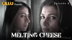 Melting Cheese Ullu Web Series Episode 2