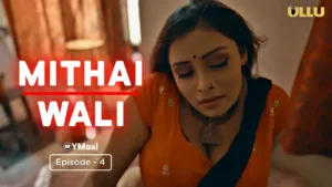 Mithai Wali Ullu Web Series Episode 4
