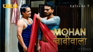 Mohan Chabhiwala Ullu Web Series Episode 7