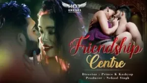 Friendship Centre HotShots Web Series Poster